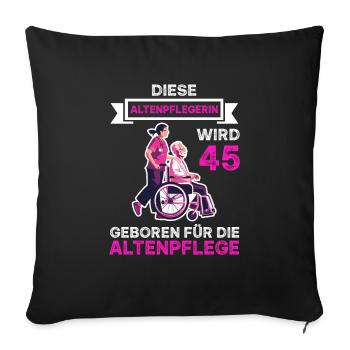 Altenpflegerin 45 Geburtstag Altenpflege Spruch - Sofakissenbezug 45 x 45 cm - Schwarz - Vorne