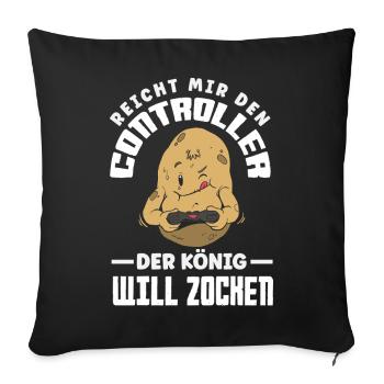 Reicht mir den Controller – König will zocken - Sofakissenbezug 45 x 45 cm - Schwarz - Vorne