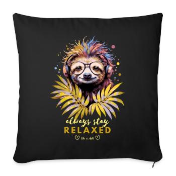Buntes Faultier – Always Stay Relaxed - Sofakissenbezug 45 x 45 cm - Schwarz - Vorne