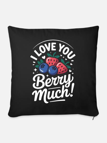 I Love You Berry Much - Sofakissenbezug 45 x 45 cm - Schwarz