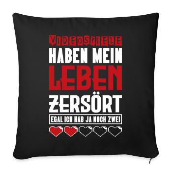 Videospiele haben mein Leben zerstört Gamer - Sofakissenbezug 45 x 45 cm - Schwarz - Vorne