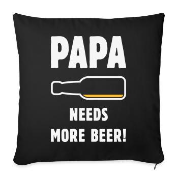 Papa a besoin de plus de bière ! (Bière Père Papa / NEG 2C) - Housse de coussin décorative 45 x 45 cm - noir - Devant