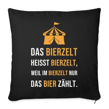 Das Bierzelt heisst Bierzelt - Festzelt Spruch - Sofakissenbezug 45 x 45 cm - Schwarz - Vorne