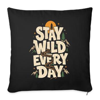 Outdoor Adventure - Stay Wild Everyday - Sofa pillowcase 17,3'' x 17,3'' (45 x 45 cm) - black - Front