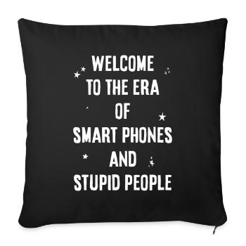 Era of smartphones and fools - Sofa pillowcase 17,3'' x 17,3'' (45 x 45 cm) - black - Front