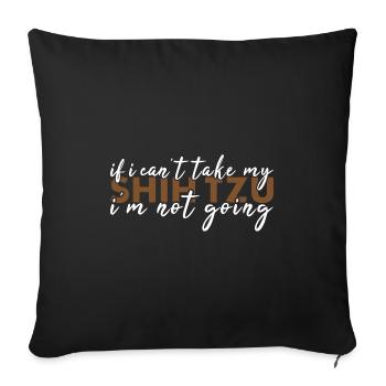 Prenez mon Shih Tzu je ne vais pas - Housse de coussin décorative 45 x 45 cm - noir - Devant
