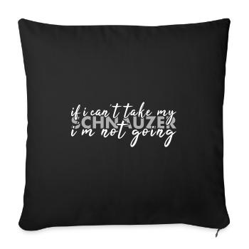 Prenez mon schnauzer je ne vais pas - Housse de coussin décorative 45 x 45 cm - noir - Devant