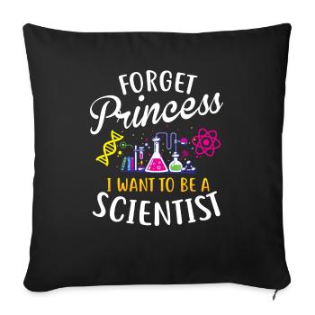 Forget Princess I want to be a Scientist - Chemistry - Sofa pillowcase 17,3'' x 17,3'' (45 x 45 cm) - black - Front