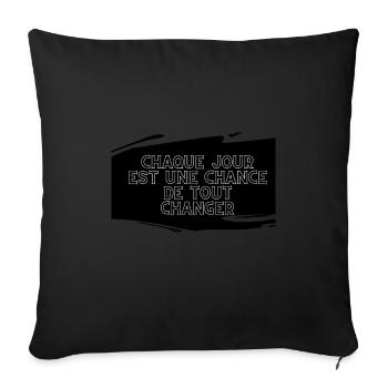 Chaque Jour est une chance de tout changer - Housse de coussin décorative 45 x 45 cm - noir - Devant