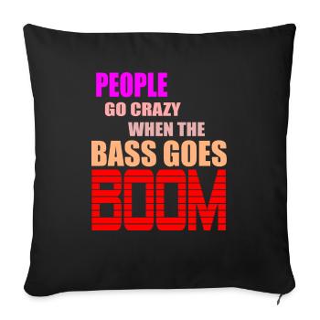 Die Leute drehen durch, wenn der Beat boomt Zitat - Sofakissenbezug 45 x 45 cm - Schwarz - Vorne