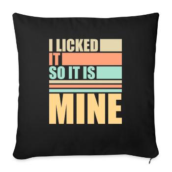 Je l’ai léché pour que ce soit le mien Lustiger Frecher Spruch - Housse de coussin décorative 45 x 45 cm - noir - Devant