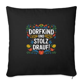 Dorfkind und stolz drauf! - Sofakissenbezug 45 x 45 cm - Schwarz - Vorne