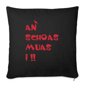 An Schoas muas i, Bayern, Spruch, Rebell - Sofakissenbezug 45 x 45 cm - Schwarz - Vorne