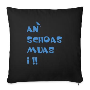 An Schoas muas i, Bayern, Spruch, Rebell - Sofakissenbezug 45 x 45 cm - Schwarz - Vorne