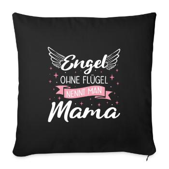 Muttertag Engel Ohne Flügel Nennt Man Mama - Sofakissenbezug 45 x 45 cm - Schwarz - Vorne