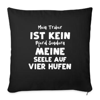 Mein Traber Ist Kein Pferd Sonde... - Sofakissenbezug 45 x 45 cm - Schwarz - Vorne