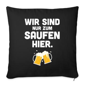 wir sind nur zum saufen hier - Housse de coussin décorative 45 x 45 cm - noir - Devant