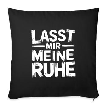Lasst mir meine Ruhe - nicht stören - Sofakissenbezug 45 x 45 cm - Schwarz - Vorne