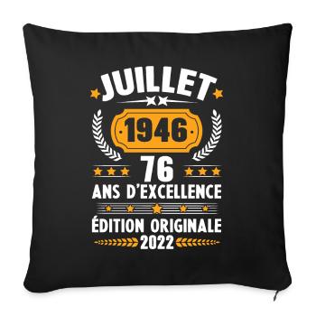 Cadeau d'anniversaire 76 Ans, Né en juillet 1946 - Housse de coussin décorative 45 x 45 cm - noir - Devant