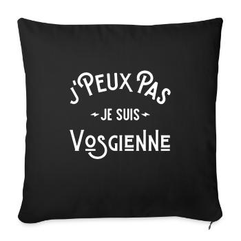 je peux pas je suis vosgienne , Vosges 88 cadeau - Housse de coussin décorative 45 x 45 cm - noir - Devant