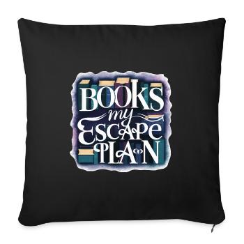 Leseratte Bücherwurm Spruch My Escape Plan - Sofakissenbezug 45 x 45 cm - Schwarz - Vorne