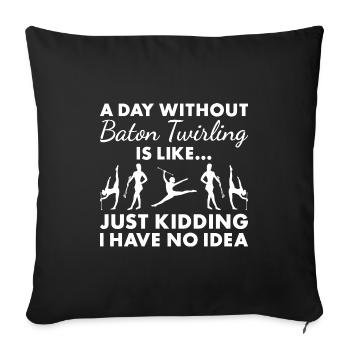 Baton Twirler Une journée sans bâton Twirling - Housse de coussin décorative 45 x 45 cm - noir - Devant