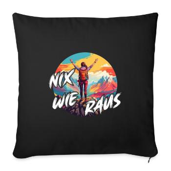 Nix wie raus - perfekt für Outdoor Fans, Wanderer - Sofakissenbezug 45 x 45 cm - Schwarz - Vorne