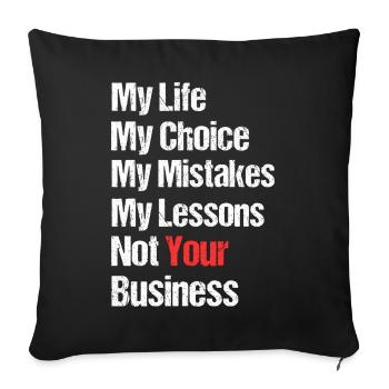 Cool Sayings Life Funny Not your Business - Sofa pillowcase 17,3'' x 17,3'' (45 x 45 cm) - black - Front