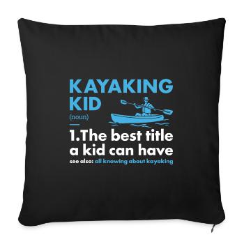 Kayaker Kid Definition Kayaking - Sofa pillowcase 17,3'' x 17,3'' (45 x 45 cm) - black - Front
