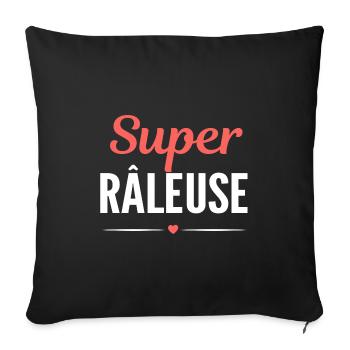 Super râleuse humour femme râleuse cadeau - Housse de coussin décorative 45 x 45 cm - noir - Devant