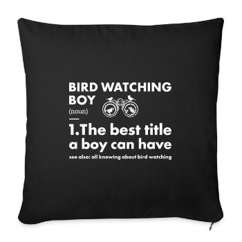 Bird Watcher Boy Definition Bird Watching - Sofakissenbezug 45 x 45 cm - Schwarz - Vorne
