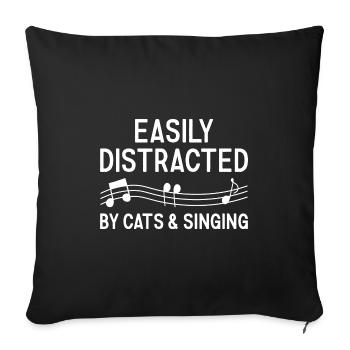 Singer Easily Distracted By Cats And Singing - Sofakissenbezug 45 x 45 cm - Schwarz - Vorne