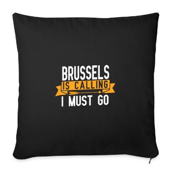 Brussels calls and I have to go - Sofa pillowcase 17,3'' x 17,3'' (45 x 45 cm) - black - Front