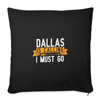 Dallas calls and I have to go - Sofa pillowcase 17,3'' x 17,3'' (45 x 45 cm) - black - Front