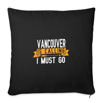 Vancouver calls and I have to go - Sofa pillowcase 17,3'' x 17,3'' (45 x 45 cm) - black - Front