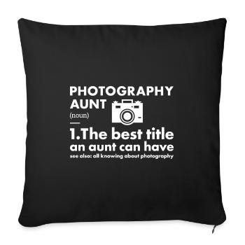 Photographer Aunt Definition Photography - Sofa pillowcase 17,3'' x 17,3'' (45 x 45 cm) - black - Front