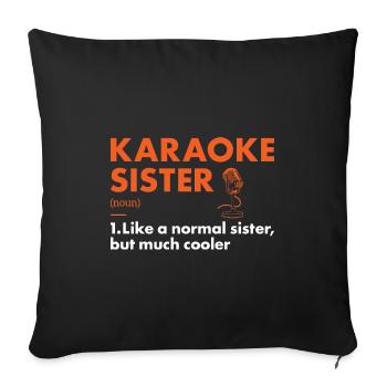 Singer Sister Definition Karaoke - Sofakissenbezug 45 x 45 cm - Schwarz - Vorne