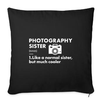 Photographer Sister Definition Photography - Sofa pillowcase 17,3'' x 17,3'' (45 x 45 cm) - black - Front