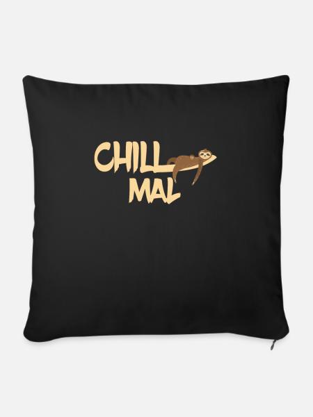 Chill mal Faultier chillen relaxen abhängen - Sofakissenbezug 45 x 45 cm - Schwarz
