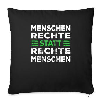 Menschenrechte statt rechte Menschen Spruch - Sofakissenbezug 45 x 45 cm - Schwarz - Vorne