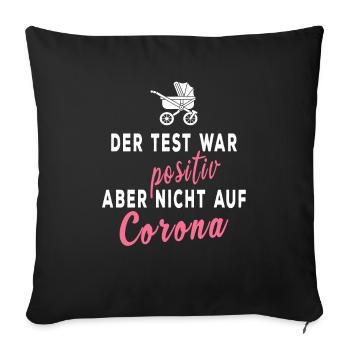 Corona Baby: Test war positiv, nur nicht auf Covid - Sofakissenbezug 45 x 45 cm - Schwarz - Vorne