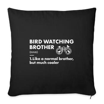 Bird Watcher Brother Definition Bird Watching - Sofakissenbezug 45 x 45 cm - Schwarz - Vorne