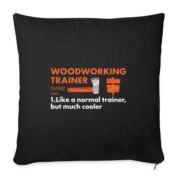 Woodworker Trainer Definition Woodworking - Sofa pillowcase 17,3'' x 17,3'' (45 x 45 cm) - black - Front