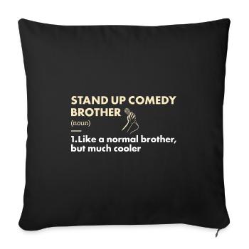 Comedian Brother Definition Stand Up Comedy - Sofa pillowcase 17,3'' x 17,3'' (45 x 45 cm) - black - Front