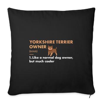 Yorkshire Terrier Définition du propriétaire - Housse de coussin décorative 45 x 45 cm - noir - Devant