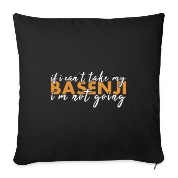 Chien Si je ne peux pas prendre mon Basenji, je n’irai pas - Housse de coussin décorative 45 x 45 cm - noir - Devant