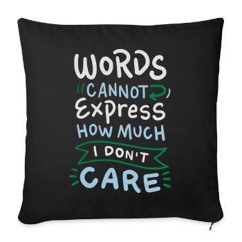 Words cannot express how much I don't care - Housse de coussin décorative 45 x 45 cm - noir - Devant