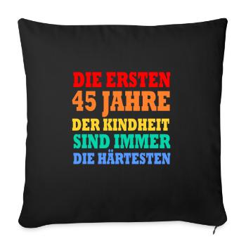 45 Jahre lustiger Spruch 45. Geburtstag Geschenk - Sofakissenbezug 45 x 45 cm - Schwarz - Vorne