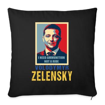 I need ammunition, not a ride, Volodymyr Zelensky - Sofa pillowcase 17,3'' x 17,3'' (45 x 45 cm) - black - Front