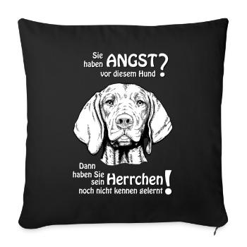 Angst vor Magyar Viszla Kurzhaar? Herrchen - Sofakissenbezug 45 x 45 cm - Schwarz - Vorne